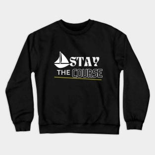 Stay the course (Inspire Collection) Crewneck Sweatshirt